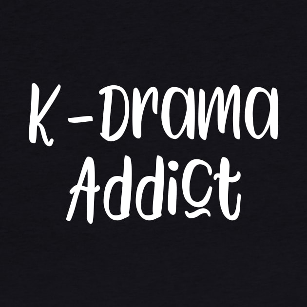 Funny K-Drama Addict Slogan by kapotka